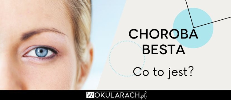 Choroba Besta – co to jest?