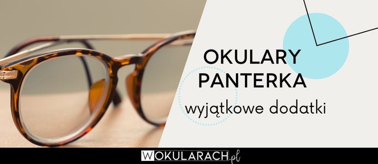 Okulary panterka – wyjątkowe dodatki