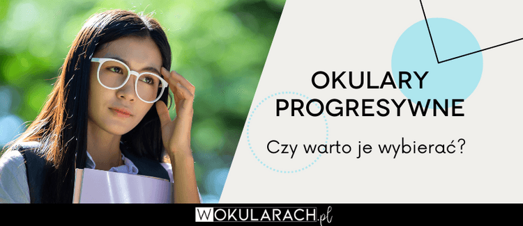 Okulary progresywne — czy warto je wybierać?