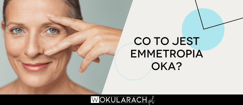 Co to jest emmetropia oka?
