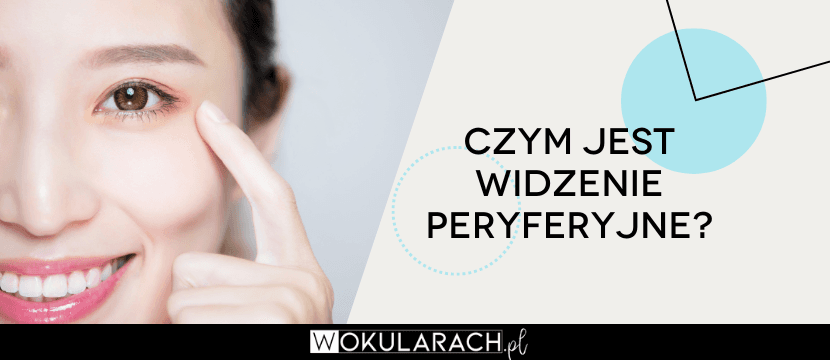 Czym jest widzenie peryferyjne?