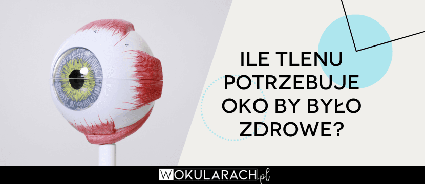 Ile tlenu potrzebuje oko by było zdrowe?