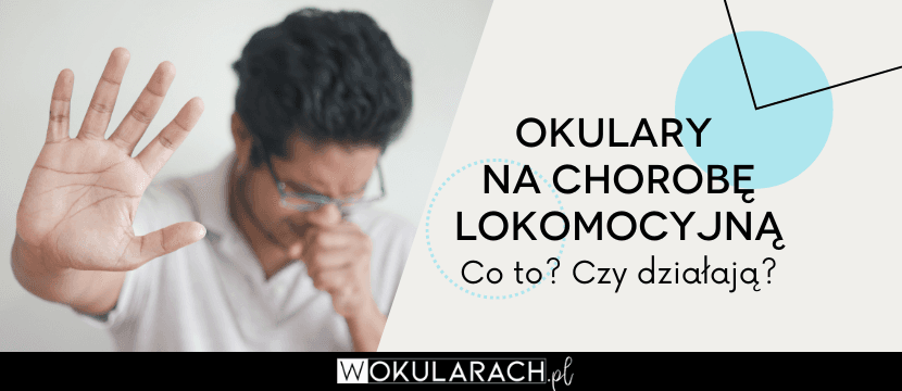 Okulary na chorobę lokomocyjną – co to? Czy działają?