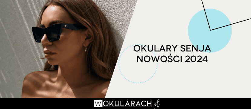 Okulary marki Senja - nowości 2024