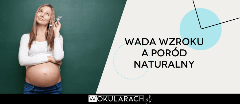 Wada wzroku a poród naturalny
