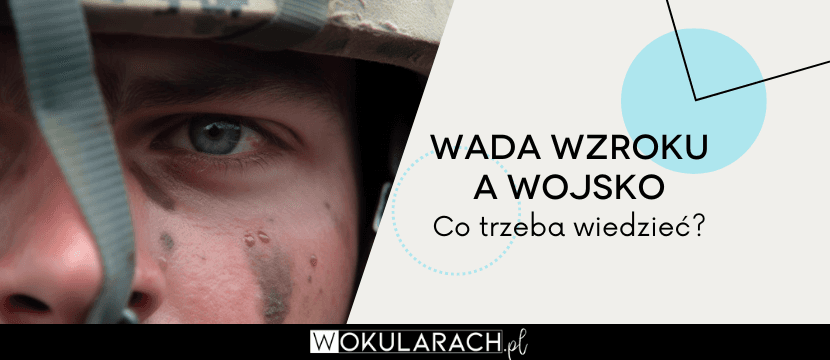 Wada wzroku a wojsko - co trzeba wiedzieć?