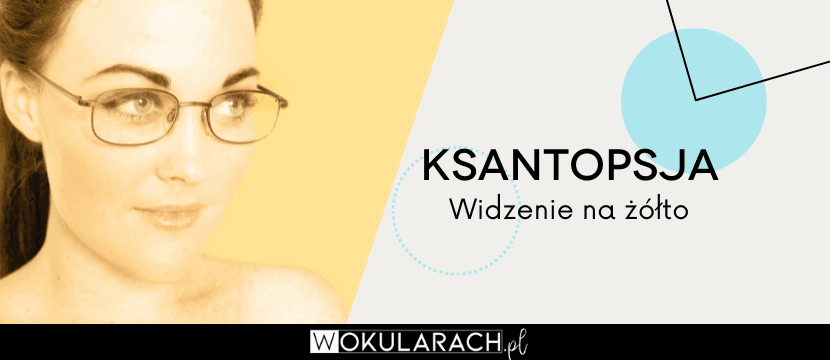 Widzenie na żółto – ksantopsja
