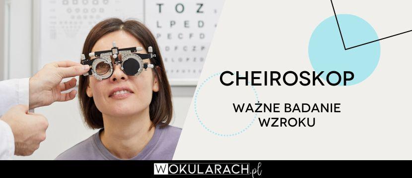 Cheiroskop - ważny w okulistyce i ortoptyce