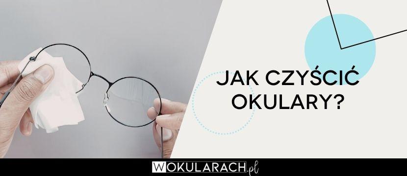 Jak dobrze czyścić okulary