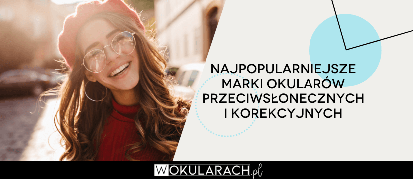 Najpopularniejsze marki okularów przeciwsłonecznych i korekcyjnych – 2025 rok