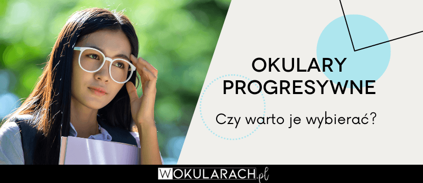 Okulary progresywne — czy warto je wybierać?