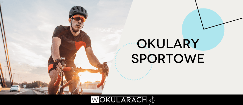 Okulary sportowe – Kompletny Poradnik