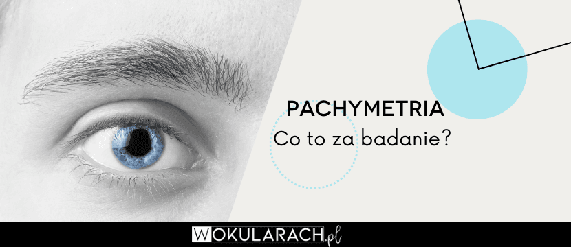 Pachymetria – co to za badanie?
